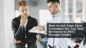 How to Get Your First Customer